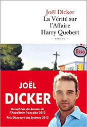 La vérité sur l'Affaire Harry Quebert - Prix Goncourt des lycéens 2012 et Grand Prix du Roman de l'Académie française 2012